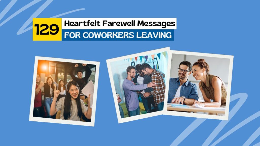 129 Heartfelt Farewell Messages for Coworkers Leaving the Team