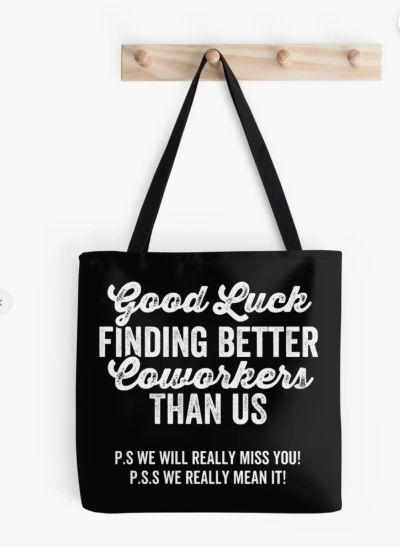 Good Luck Findin better Coworker Than Us